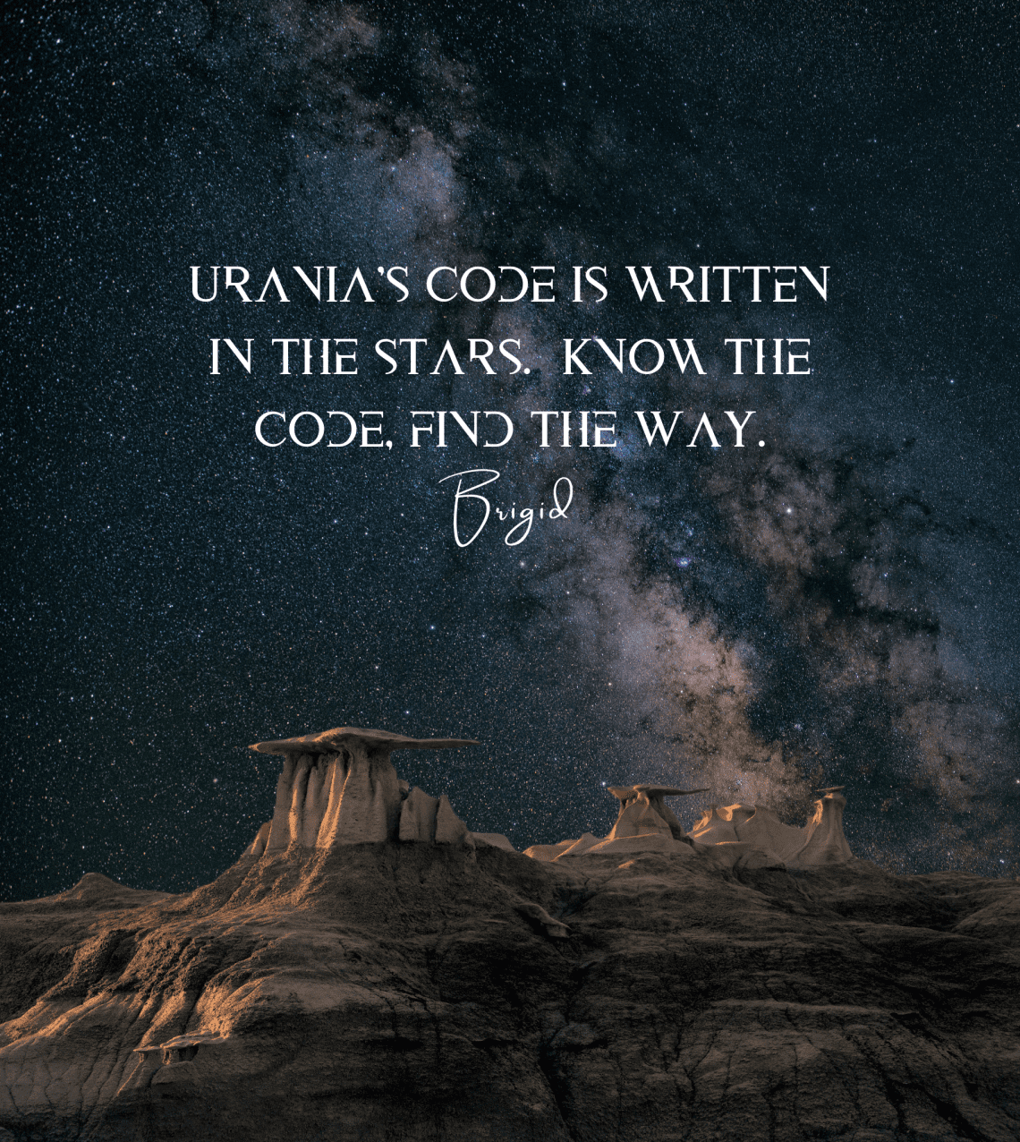 Quote on a stunning night sky highlighting the Milky Way over a lunar like landscape with rock formations resembling the remains of an ancient settlement.